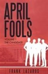 Frank Lazarus - April Fools Volume I, The Candidate