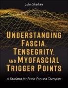 John Sharkey - Understanding Fascia, Tensegrity, and Myofascial Trigger Points
