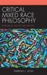 Sabrina L Hom, Sabrina L. Hom, Hom Sabrina L., Sabrina L Hom - Critical Mixed Race Philosophy
