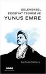 Suzan Orcan - Geleneksel Edebiyat Teorisi ve Yunus Emre
