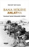 Recep Seyhan - Bana Hikaye Anlatma