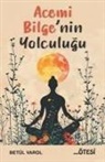 Betül Varol - Acemi Bilgenin Yolculugu