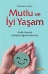 Gökmen Arslan - Mutlu ve Iyi Yasam