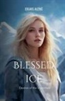 Edgars Auzi¿¿ - Blessed ice. Desires of the Immortals