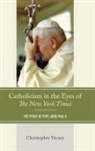Christopher Vecsey, Christopher Vecsey, Christopher Vecsey Vecsey, Vecsey Christopher - Catholicism in the Eyes of the New York Times
