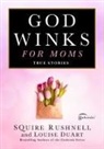 Louise Duart, Squire Rushnell - Godwinks for Moms
