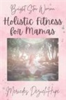 Mercedes Déziel-Hupé - Bright Star Woman Holistic Fitness for Mamas