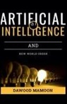 Dawood Mamoon - Artificial Intelligence and New World Order