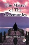 Manville Fenn George - The Master Of The Ceremonies