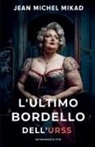 Jean Michel Mikad - L'ultimo bordello dell'URSS