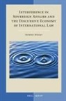 D Ric M Gret, Frédéric Mégret - Interference in Sovereign Affairs and the Discursive Economy of International Law