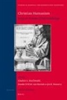 Alasdair A MacDonald, Z R W M von Martels, Jan Veenstra - Christian Humanism