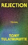 Tony Tulathimutte, Tulathimutte Tony - Rejection