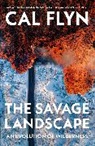 Cal Flyn, Flyn Cal - The Savage Landscape