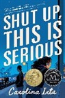 Carolina Ixta - Shut Up, This Is Serious