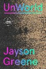 Jayson Greene - UnWorld