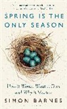 Simon Barnes, Barnes Simon - Spring is the Only Season