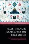 Yusri Hazran Khaizran, Muhammad Khalaily - Palestinians in Israel after the Arab Spring