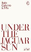 Italo Calvino - Under the Jaguar Sun