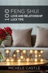 Michele Castle - 100 Feng Shui Love and Relationship Luck Tips