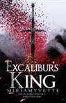 Miriam Yvette - Excalibur's King