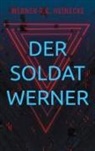 Werner R C Heinecke, Werner R. C. Heinecke - Der Soldat Werner