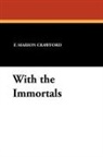 F. Marion Crawford - With the Immortals