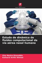 Kamarul Arifin Ahmad, Vizy Nazira Riazuddin - Estudo de dinâmica de fluidos computacional da via aérea nasal humana