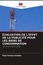 Paul Tersue Iorlaha - ÉVALUATION DE L'EFFET DE LA PUBLICITÉ POUR LES BIENS DE CONSOMMATION