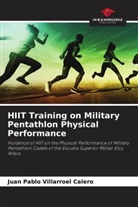 Juan Pablo Villarroel Calero - HIIT Training on Military Pentathlon Physical Performance