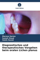 Maroua Garma, Habib Hamdi, Sameh Sioud - Diagnostisches und therapeutisches Vorgehen beim oralen Lichen planus