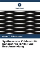 Gehan T El-Bassyouni, Gehan T. El-Bassyouni - Synthese von Kohlenstoff-Nanoröhren (CNTs) und ihre Anwendung