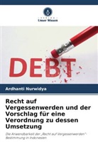 Ardhanti Nurwidya - Recht auf Vergessenwerden und der Vorschlag für eine Verordnung zu dessen Umsetzung