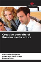 Alexander Fedorov, Anastasia Levitskaya, Roman Salny - Creative portraits of Russian media critics