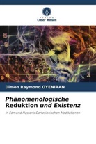 Dimon Raymond Oyeniran - Phänomenologische Reduktion und Existenz