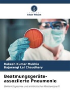 Bajarangi Lal Chaudhary, Rakesh Kumar Mukhia - Beatmungsgeräte-assoziierte Pneumonie