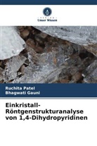 Bhagwati Gauni, Ruchita Patel - Einkristall-Röntgenstrukturanalyse von 1,4-Dihydropyridinen