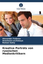 Alexander Fedorov, Anastasia Levitskaya, Ro Salny, Roman Salny - Kreative Porträts von russischen Medienkritikern