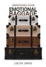 Lolita Davis - Unpacking Your Emotional Baggage