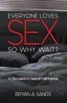 Bryan Sands - EVERYONE LOVES SEX