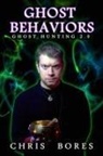 Chris Bores - Ghost Behaviors - Ghost Hunting 2.0