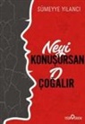 Sümeyye Yilanci - Neyi Konusursan O Cogalir