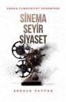 Serdar Öztürk - Erken Cumhuriyet Döneminde Sinema, Seyir, Siyaset