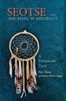 Michael W. Shurgot - Seotse, A Visionary Tale