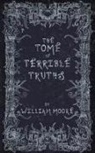 William Moore - The Tome of Terrible Truths