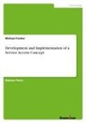 Michael Fischer - Development and Implementation of a Service Access Concept