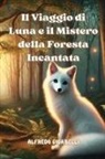 Alfredo Gioabelli - Il Viaggio di Luna e il Mistero della Foresta Incantata