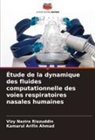 Kamarul Arifin Ahmad, Vizy Nazira Riazuddin - Étude de la dynamique des fluides computationnelle des voies respiratoires nasales humaines
