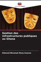Edmund Nkrumah Nana Kwame - Gestion des infrastructures publiques au Ghana