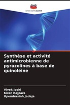 Upendrasinh Jadeja, Vivek Joshi, Kiran Rajpara - Synthèse et activité antimicrobienne de pyrazolines à base de quinoléine